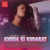 About Khuda Ki Kudarat Song